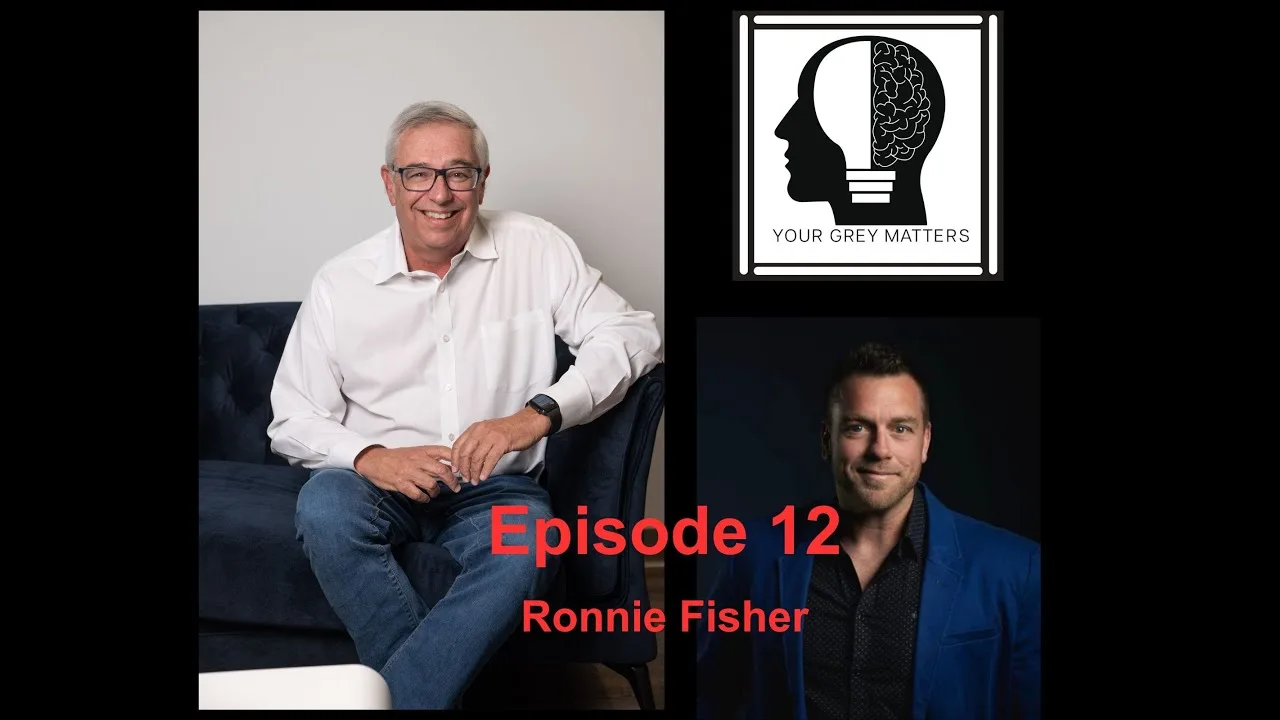 Developing the Mindset of Successful People, with Ronnie Fisher (Part 1)