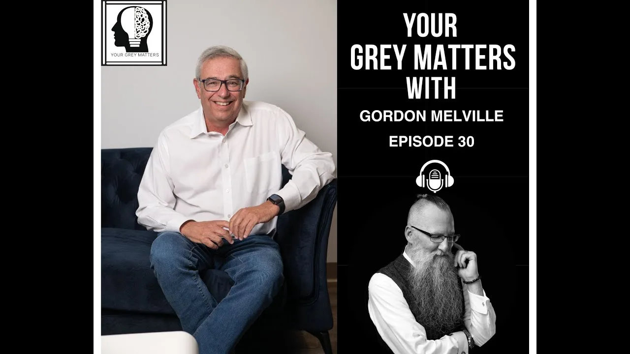 Gord Melville on Emotional Intelligence, Legacy, and Resiliency