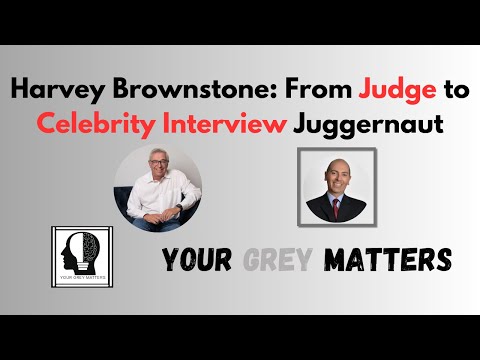 Harvey Brownstone 2: From Judge to Celebrity Interview Juggernaut