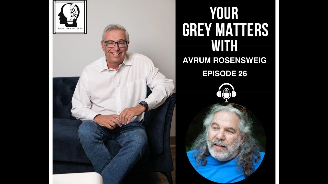 A promotional image for the Your Grey Matters podcast with host Neil Silvert sitting on a couch on the left side of the image, and guest Avrum Rosensweig in a circle portrait on the right side.