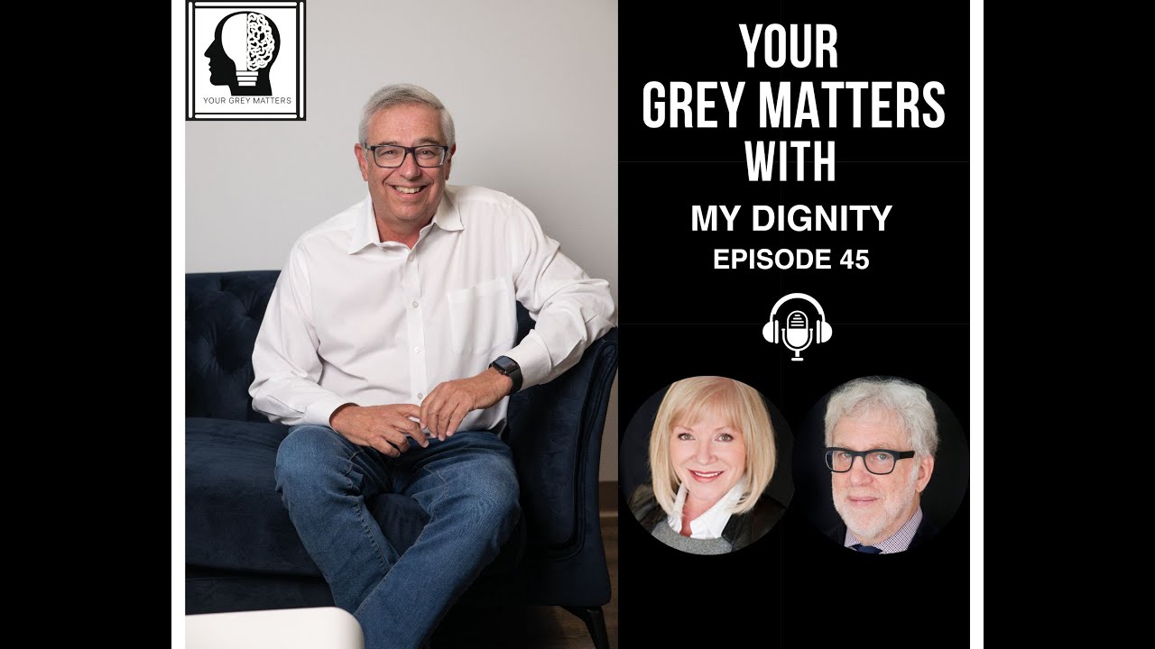 Neil, the host of Your Grey Matters podcast, sitting on a dark blue chair, smiling. Text on the right reads 'Your Grey Matters with MyDignity, Episode 45' in white on a black background, with circular photos of two guests beneath the text. The podcast focuses on home care assistance and planning with MyDignity.