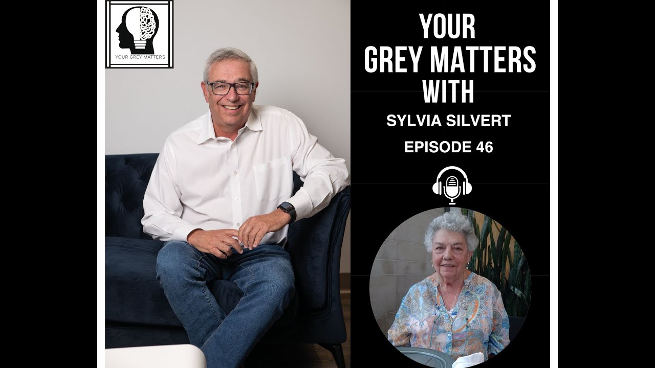 Neil Silvert sitting on a couch, smiling, with the text "Your Grey Matters with Sylvia Silvert, Episode 46" beside him. Below the text is an image of Sylvia Silvert.