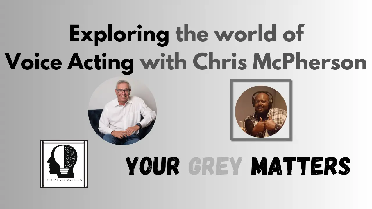 his image features a promotional banner for the Your Grey Matters podcast episode titled "Exploring the World of Voice Acting with Chris McPherson." The banner includes photos of the hosts, Jason and Neil, alongside their guest, Chris McPherson. The episode delves into Chris's career in voice acting, discussing his experiences and offering valuable tips for aspiring voice actors.