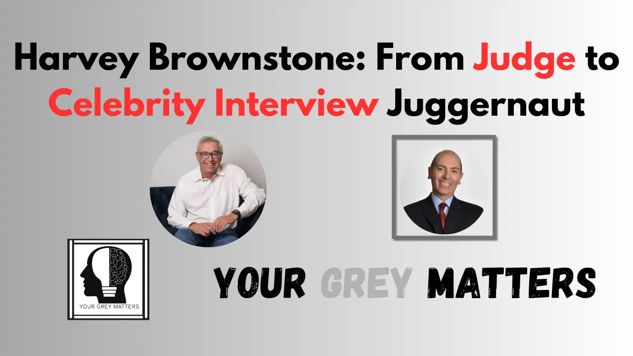 A promotional image for the Your Grey Matters podcast with host Neil Silvert sitting on a couch on the left side of the image, and guest Harvey Brownstone in a circle portrait on the right side.